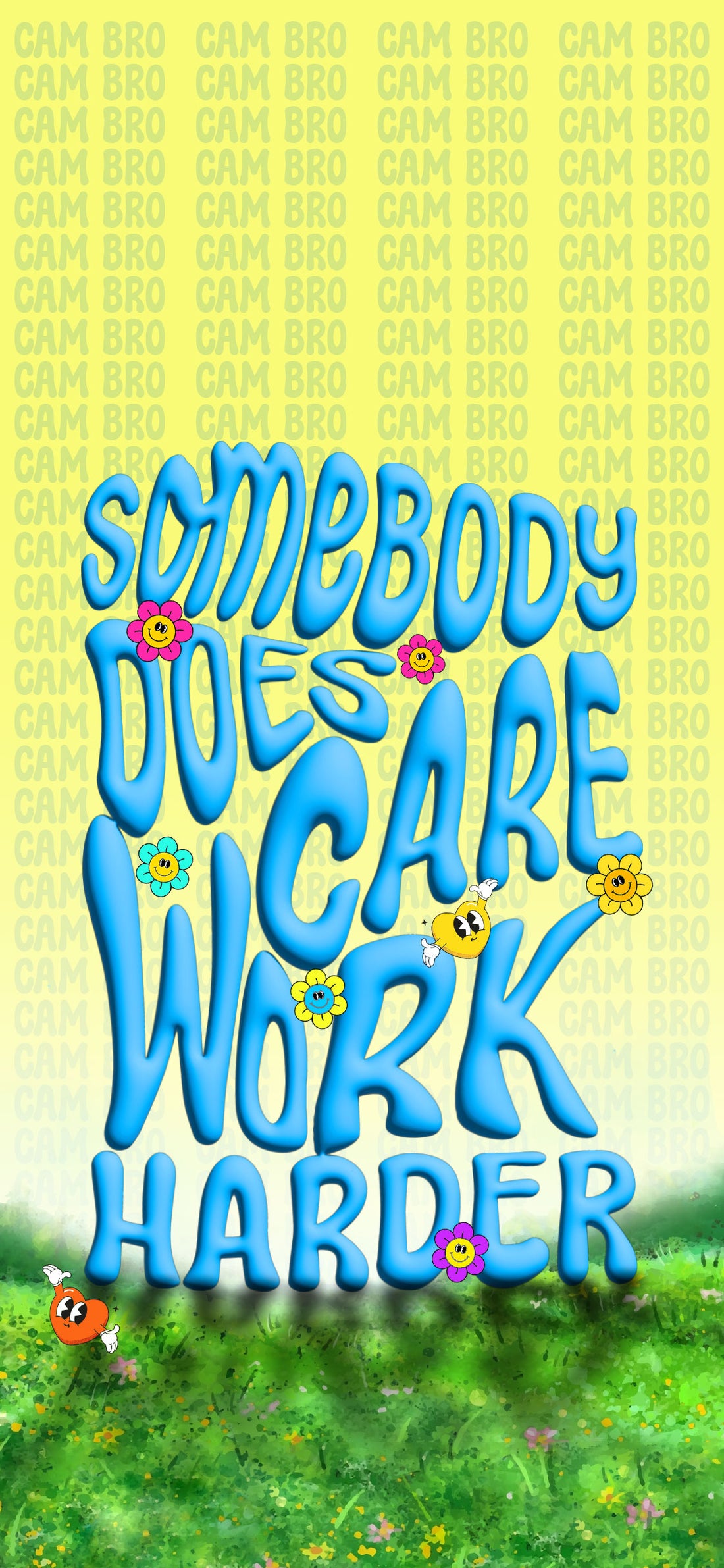 Somebody does care work harder wallpaper blog image